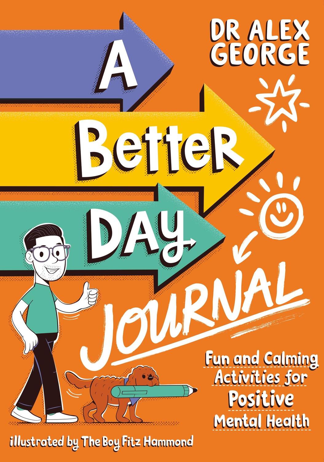 Cover: 9781526366672 | A Better Day Journal | Dr. Alex George | Taschenbuch | Englisch | 2024