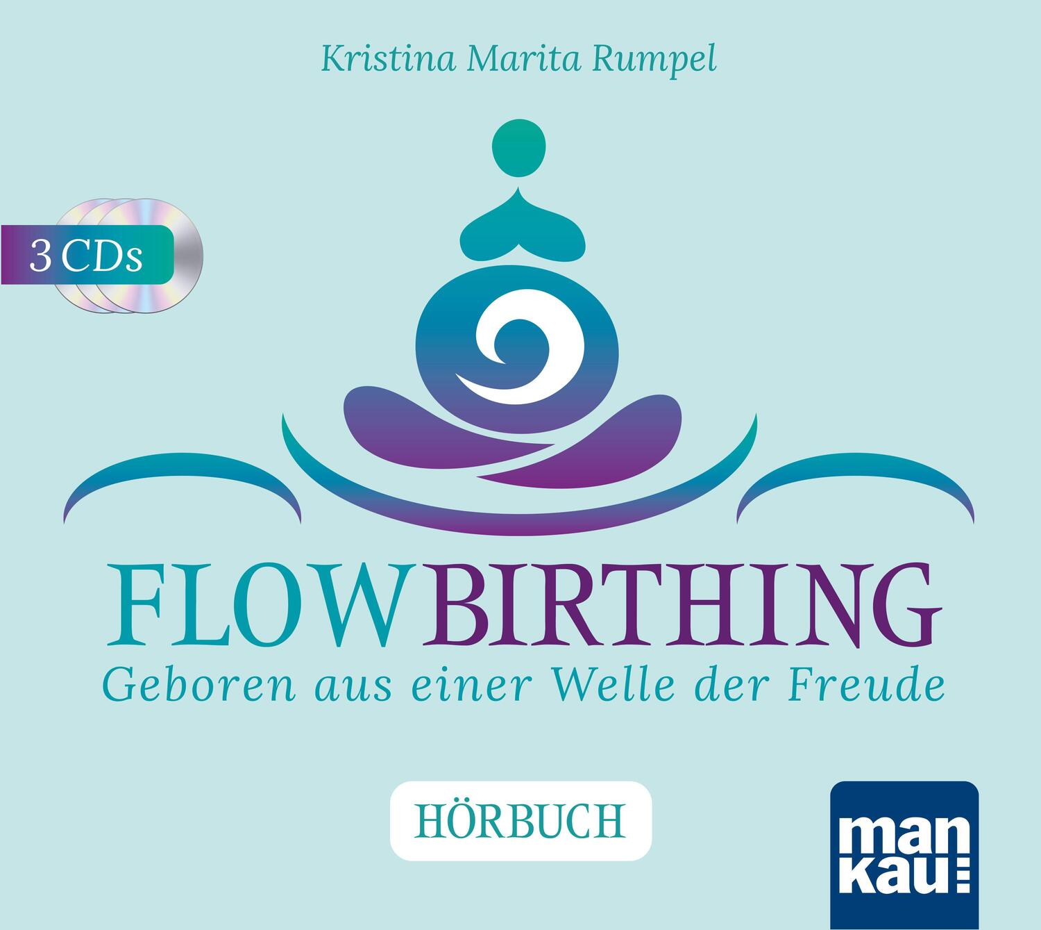 Cover: 9783863745585 | FlowBirthing. Das Hörbuch | Geboren aus einer Welle der Freude | CD