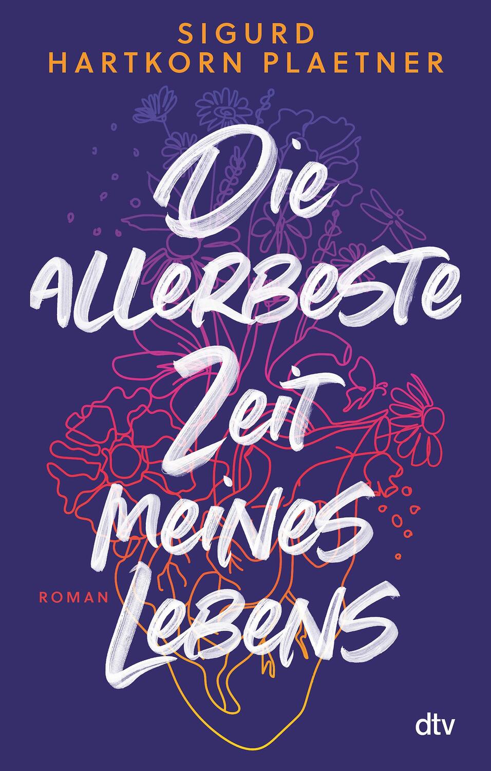 Cover: 9783423282857 | Die allerbeste Zeit meines Lebens | Roman | Sigurd Hartkorn Plaetner