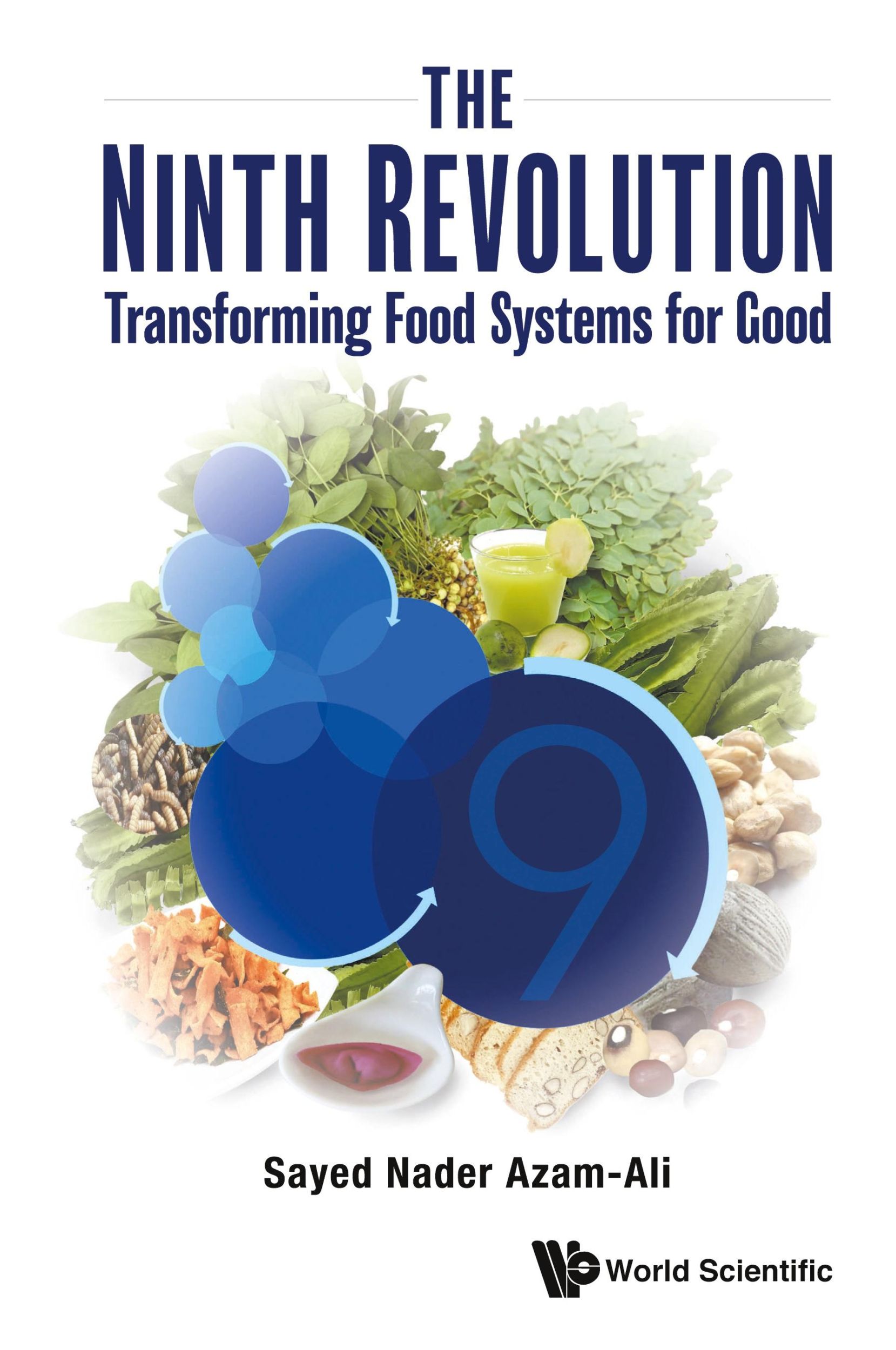 Cover: 9789811250101 | NINTH REVOLUTION, THE | TRANSFORMING FOOD SYSTEMS FOR GOOD | Azam-Ali