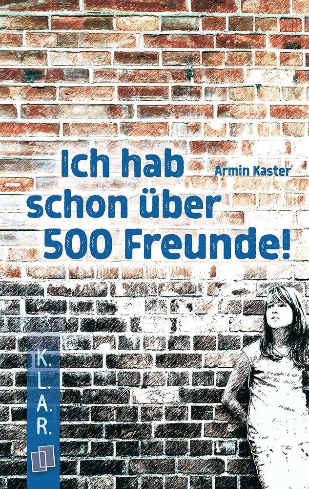 Cover: 9783834622785 | Ich hab schon über 500 Freunde! | Armin Kaster | Taschenbuch | Deutsch