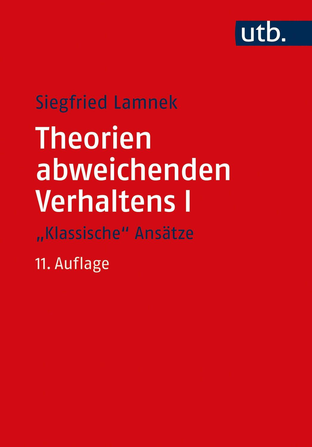 Cover: 9783825257576 | Theorien abweichenden Verhaltens I - "Klassische Ansätze" | Lamnek