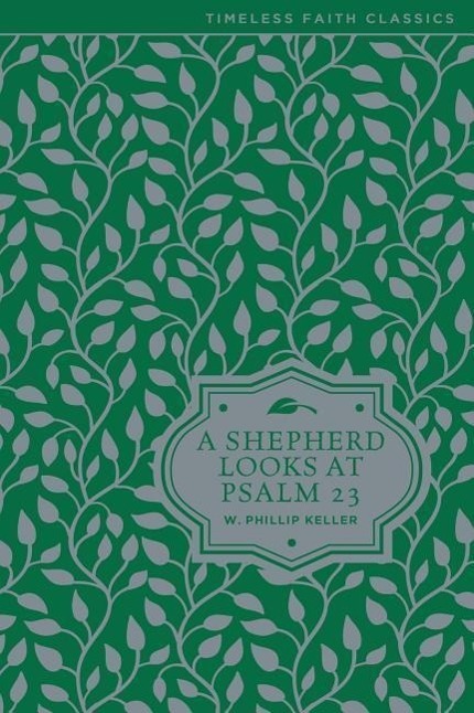 Cover: 9780310354024 | A Shepherd Looks at Psalm 23 | Discovering God's Love for You | Keller