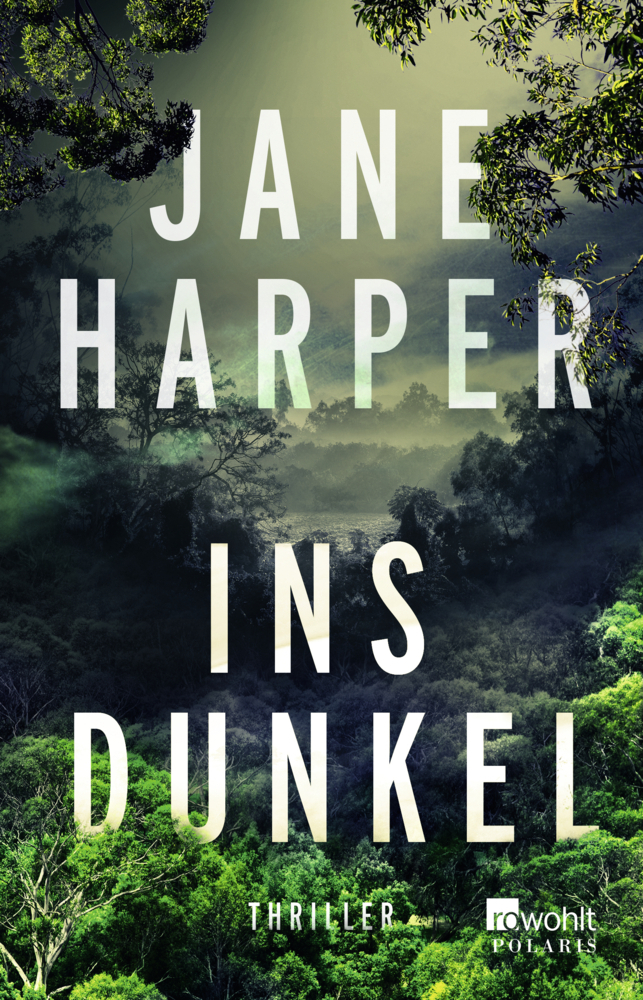 Cover: 9783499274732 | Ins Dunkel | Jane Harper | Taschenbuch | 416 S. | Deutsch | 2018