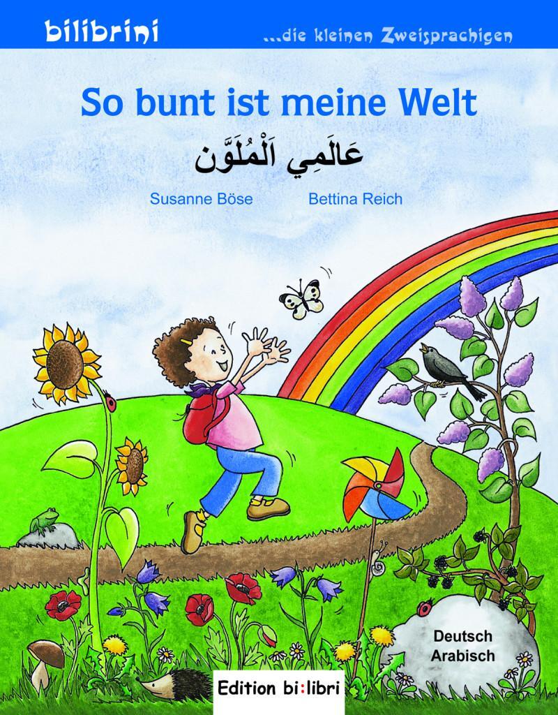 Cover: 9783193795977 | So bunt ist meine Welt. Kinderbuch Deutsch-Arabisch | Böse (u. a.)