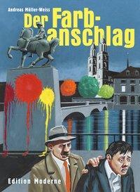 Cover: 9783037311301 | Der Farbanschlag | Andreas Müller-Weiss | Buch | 64 S. | Deutsch