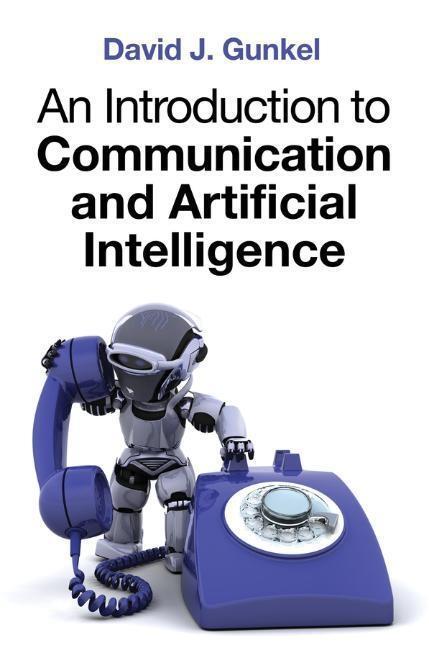 Cover: 9781509533176 | An Introduction to Communication and Artificial Intelligence | Gunkel
