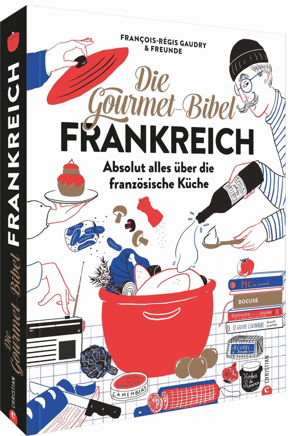 Cover: 9783959614009 | Die Gourmet-Bibel Frankreich | François-Régis Gaudry | Buch | 400 S.