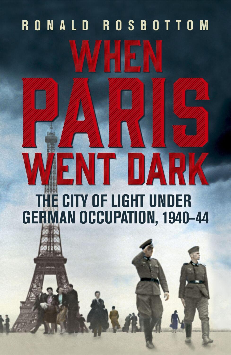 Cover: 9781848547391 | When Paris Went Dark | Ronald Rosbottom | Taschenbuch | Englisch