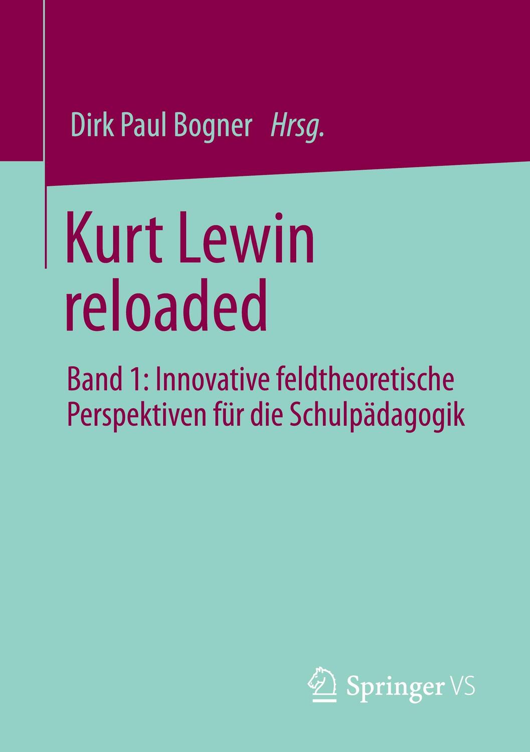 Cover: 9783658331580 | Kurt Lewin reloaded | Dirk Paul Bogner | Taschenbuch | Paperback | XIV