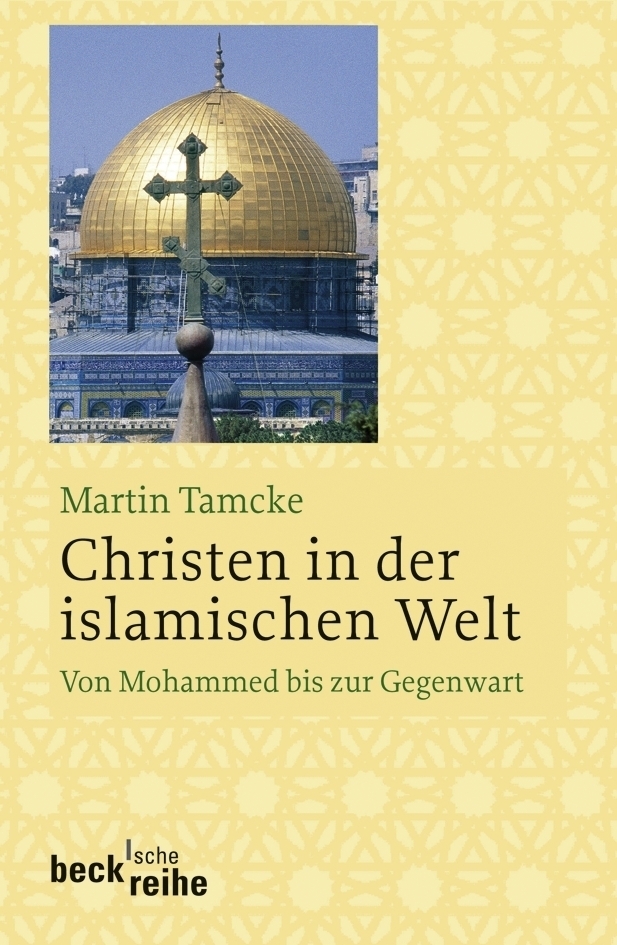 Cover: 9783406568190 | Christen in der islamischen Welt | Von Mohammed bis zur Gegenwart