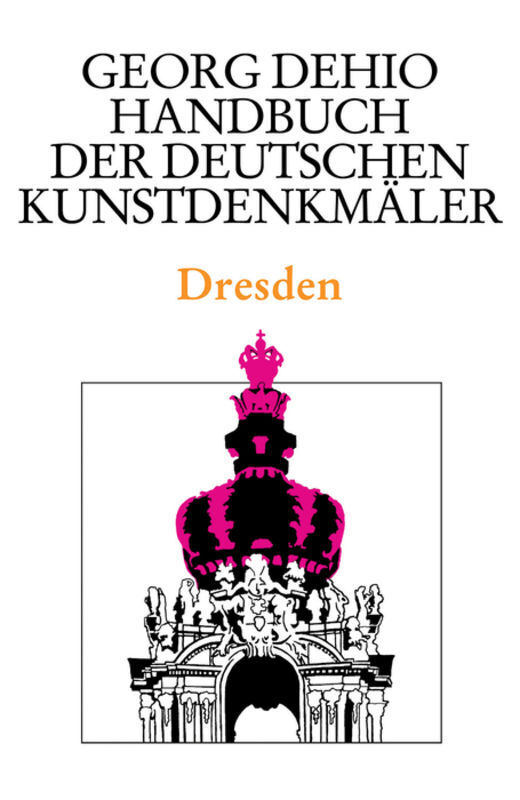 Cover: 9783422031104 | Dehio - Handbuch der deutschen Kunstdenkmäler / Dresden | Georg Dehio