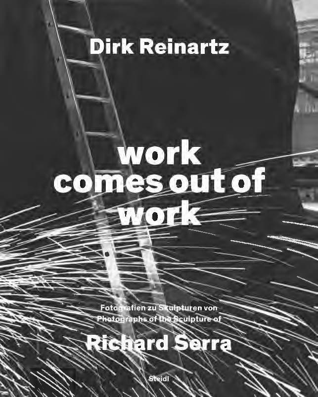 Cover: 9783969993422 | work comes out of work | Fotografien zu Skulpturen von Richard Serra