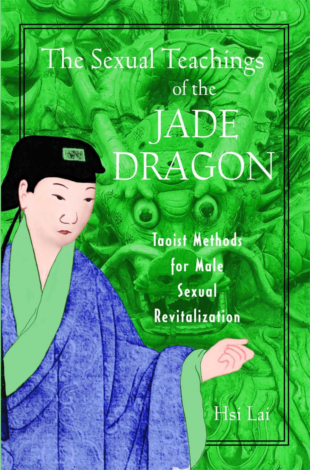 Cover: 9780892819638 | The Sexual Teachings of the Jade Dragon | Hsi Lai | Taschenbuch | 2002