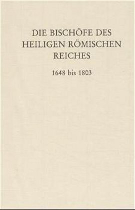 Cover: 9783428067633 | Die Bischöfe des Heiligen Römischen Reiches 1648 bis 1803. | Buch