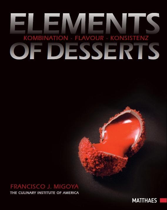 Cover: 9783985410200 | Elements of Desserts | Francisco J. Migoya | Buch | 528 S. | Deutsch