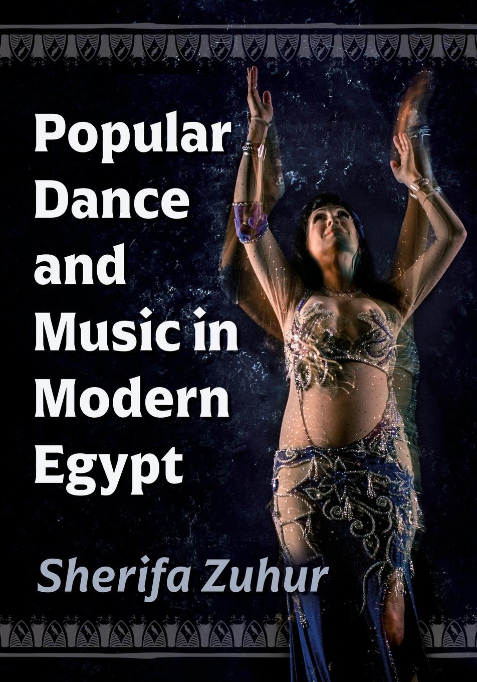 Cover: 9781476681993 | Popular Dance and Music in Modern Egypt | Sherifa Zuhur | Taschenbuch