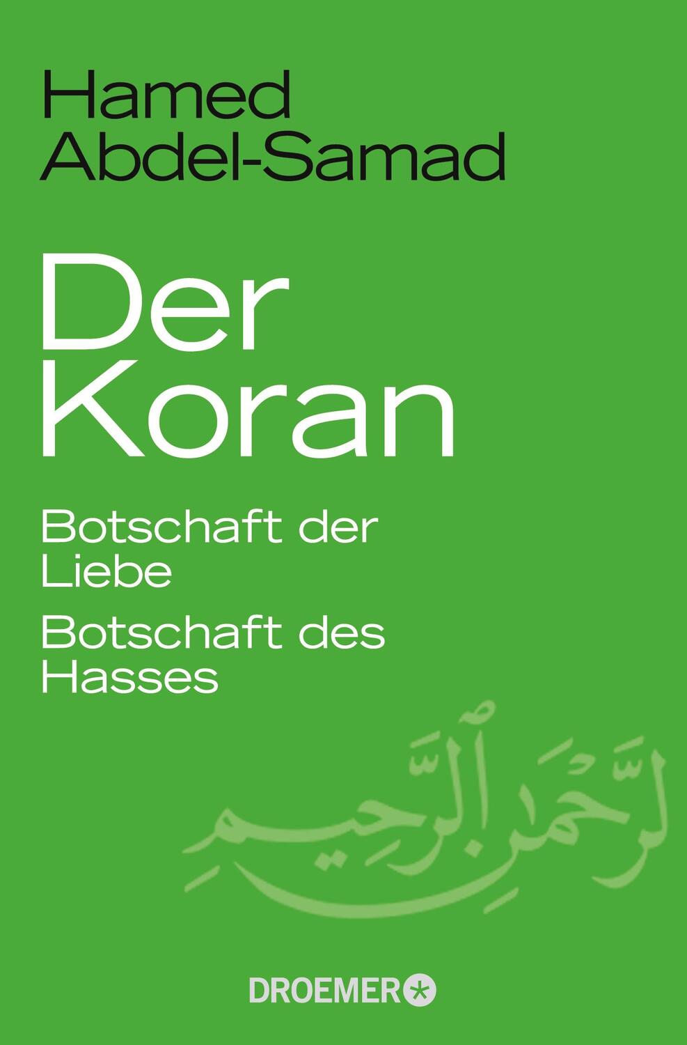 Cover: 9783426301265 | Der Koran | Botschaft der Liebe. Botschaft des Hasses | Abdel-Samad