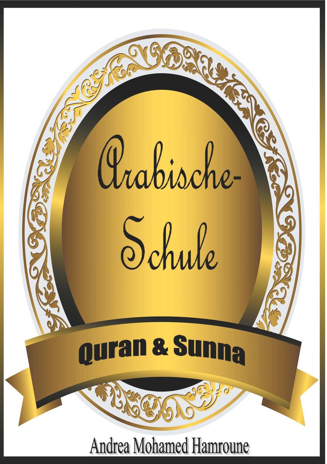Cover: 9783746030579 | Arabische Schule | Quran &amp; Sunna | Andrea Mohamed Hamroune | Buch