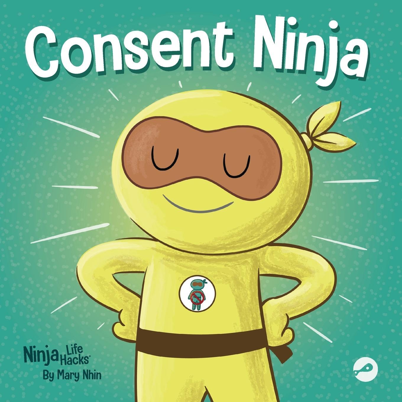 Cover: 9781637314364 | Consent Ninja | Mary Nhin | Taschenbuch | Ninja Life Hacks | Paperback