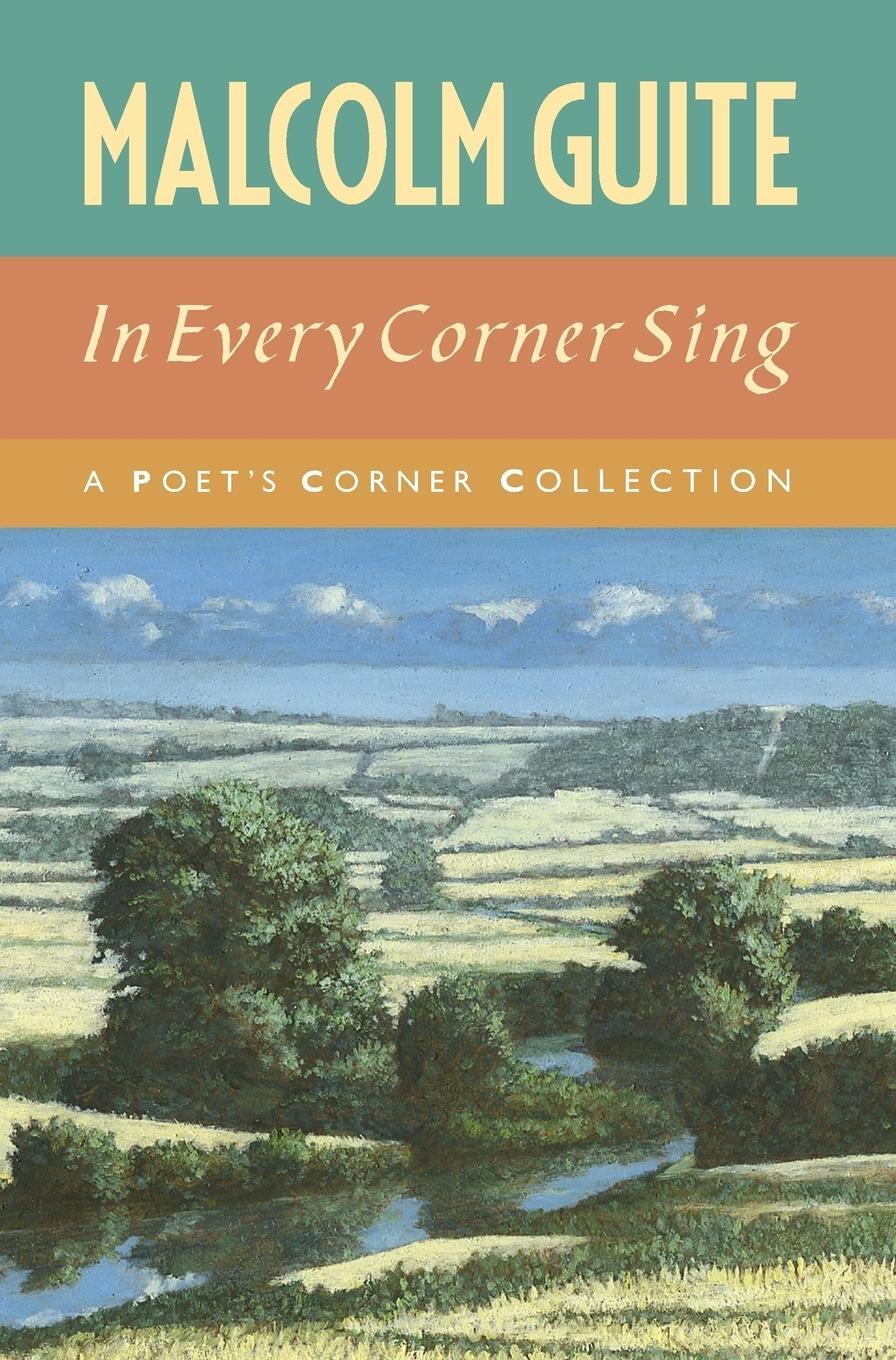 Cover: 9781786220974 | In Every Corner Sing | A Poet's Corner collection | Malcolm Guite