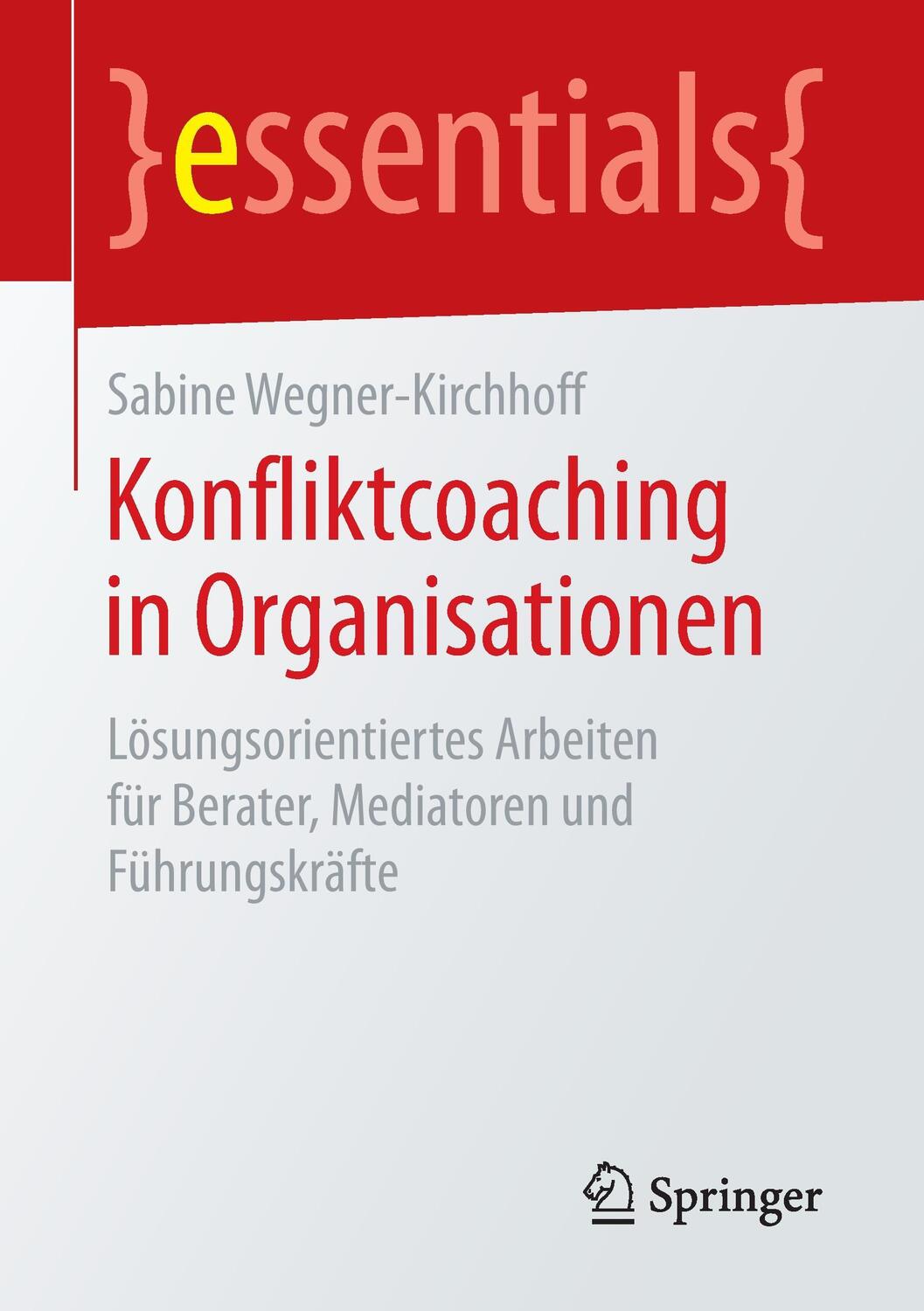 Cover: 9783658145064 | Konfliktcoaching in Organisationen | Sabine Wegner-Kirchhoff | Buch