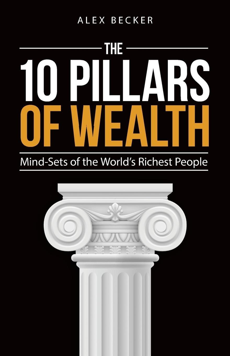 Cover: 9781612549200 | 10 Pillars of Wealth | Mind-Sets of the World's Wealthiest People