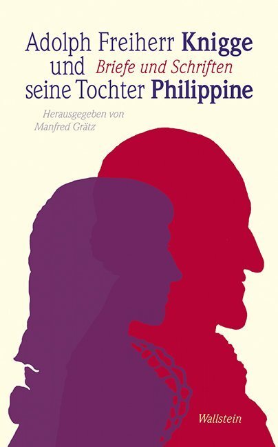 Cover: 9783835312609 | Adolph Freiherr Knigge und seine Tochter Philippine | Knigge (u. a.)