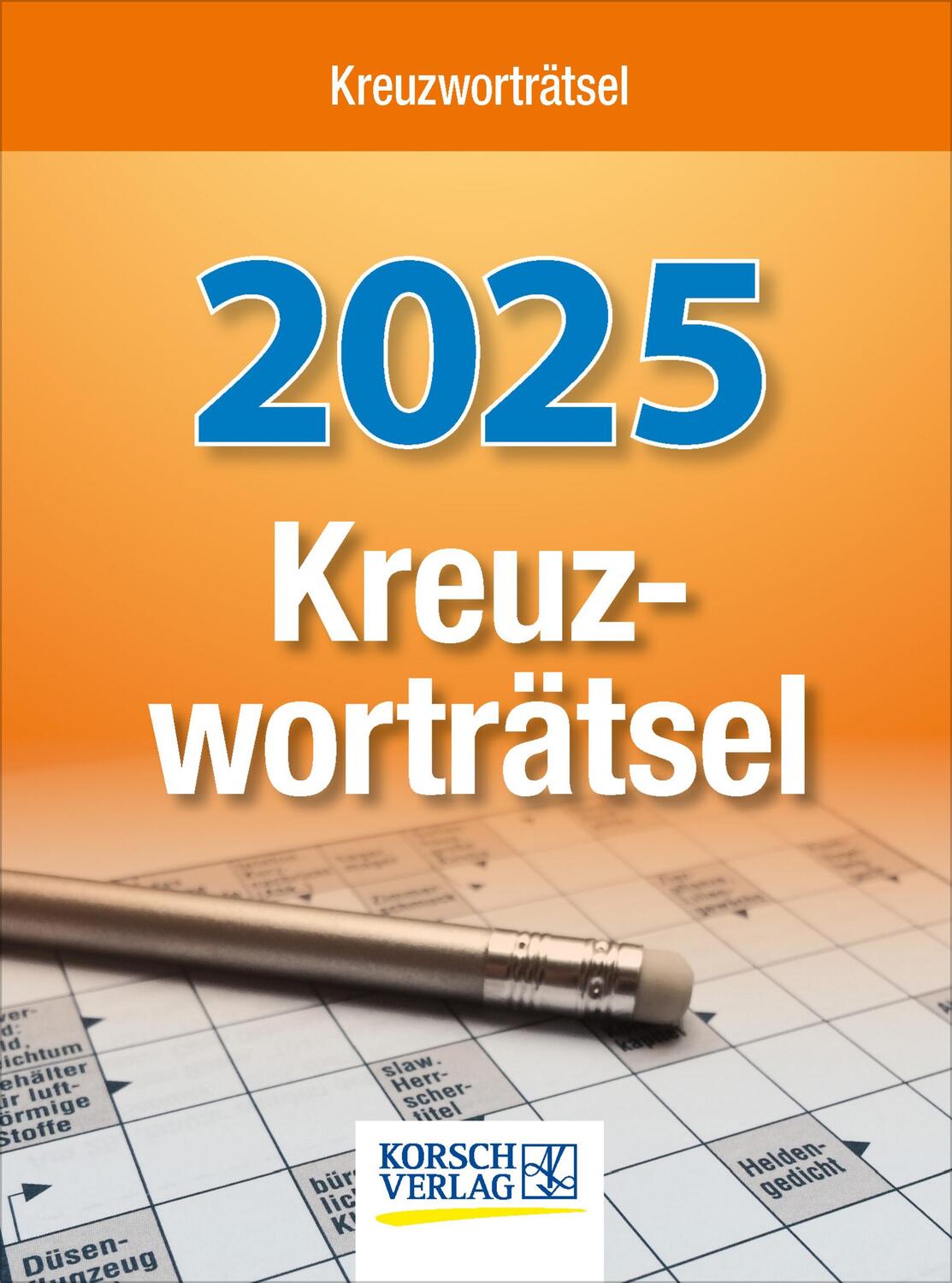 Cover: 9783731877417 | Kreuzworträtsel 2025 | Verlag Korsch | Kalender | 328 S. | Deutsch