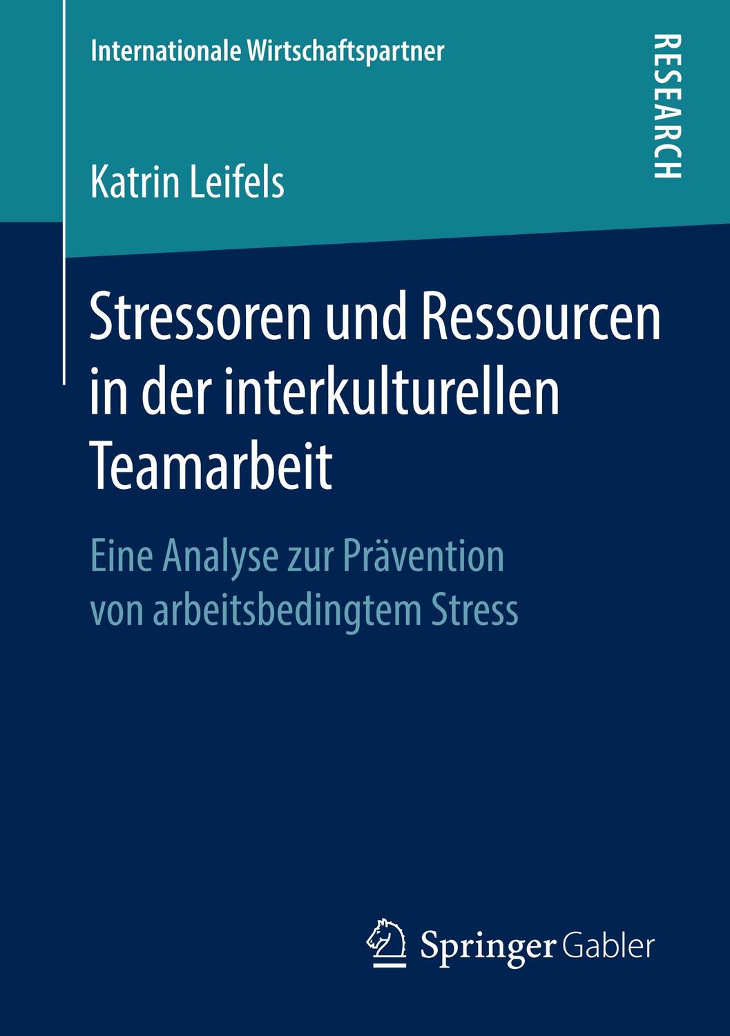 Cover: 9783658260088 | Stressoren und Ressourcen in der interkulturellen Teamarbeit | Leifels