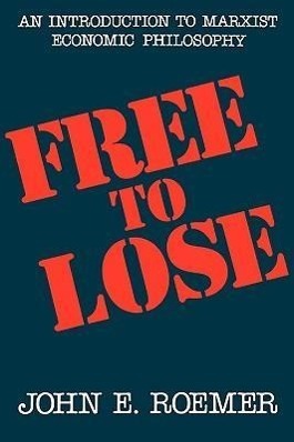 Cover: 9780674318762 | Free to Lose | An Introduction to Marxist Economic Philosophy | Roemer