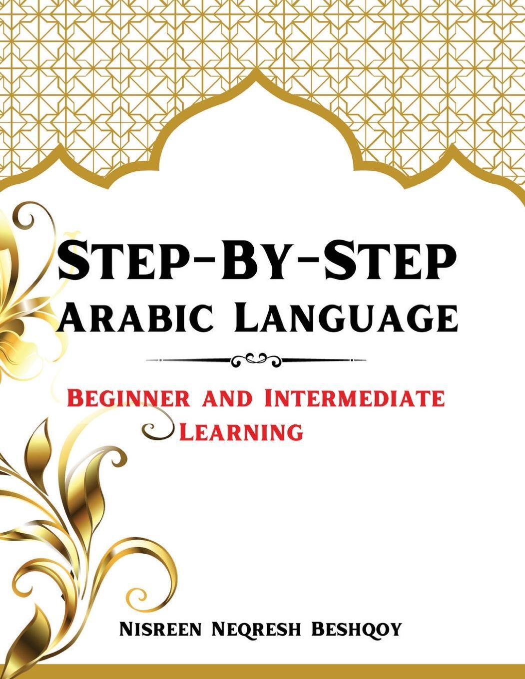 Cover: 9798218061029 | Step-By-Step Arabic Language | Nisreen Beshqoy | Taschenbuch | 2023