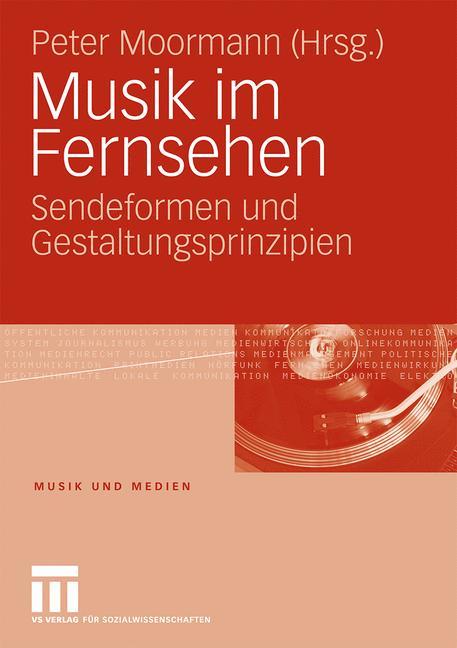 Cover: 9783531159768 | Musik im Fernsehen | Sendeformen und Gestaltungsprinzipien | Moormann