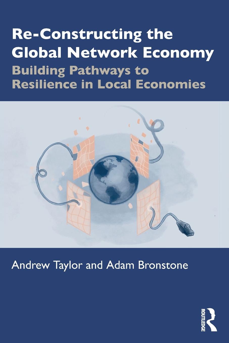 Cover: 9780367702595 | Re-Constructing the Global Network Economy | Andrew Taylor (u. a.)