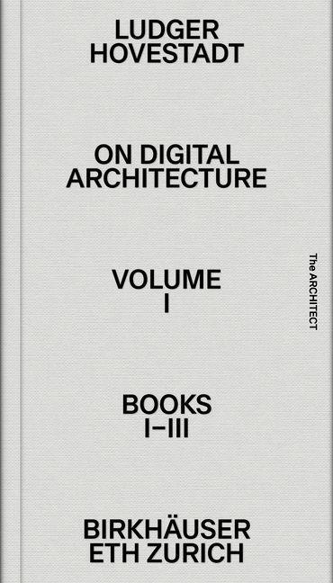 Cover: 9783035625981 | [on digital architecture in ten books] | Ludger Hovestadt | Buch
