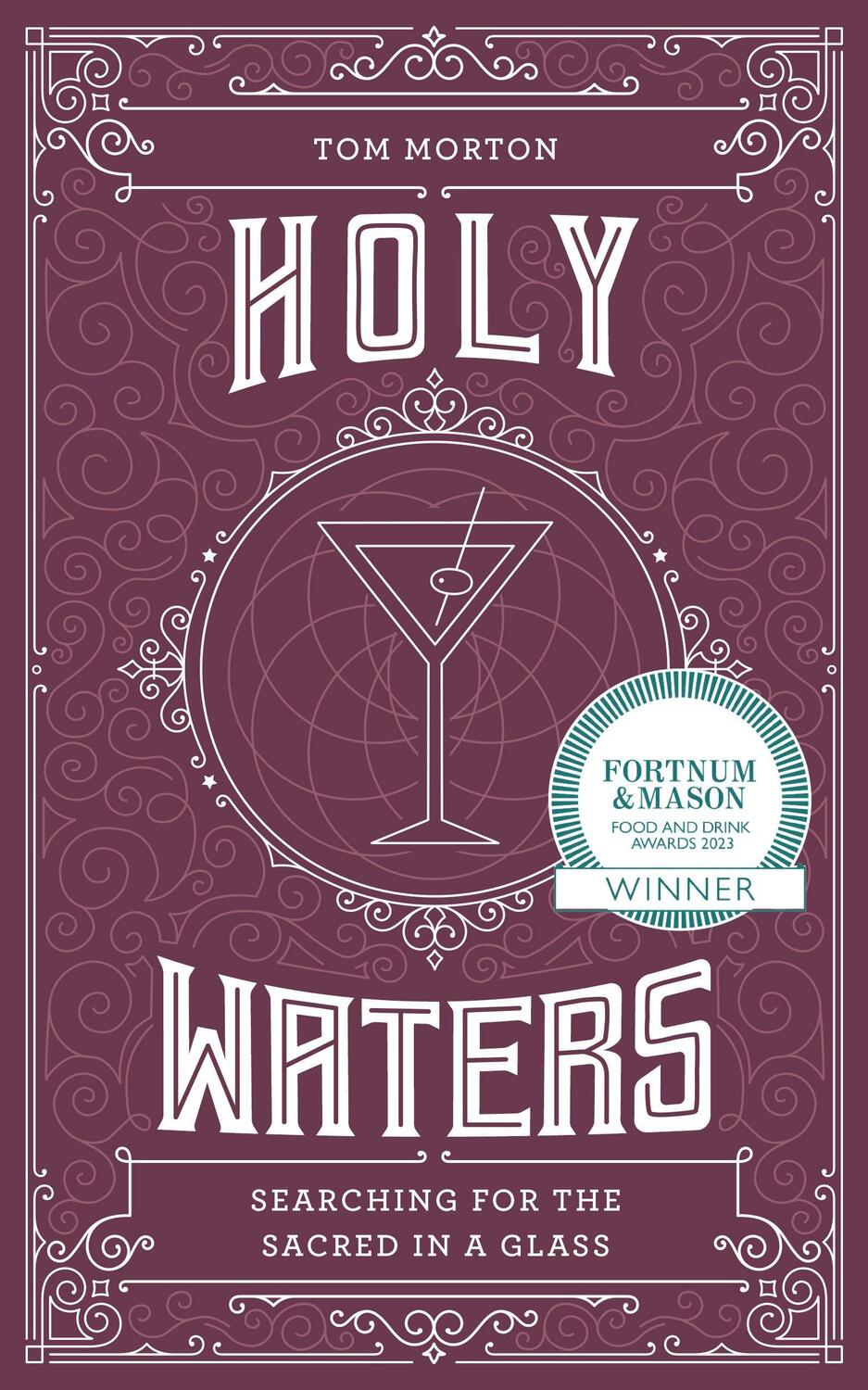 Cover: 9781786786562 | Holy Waters | Searching for the sacred in a glass | Tom Morton | Buch