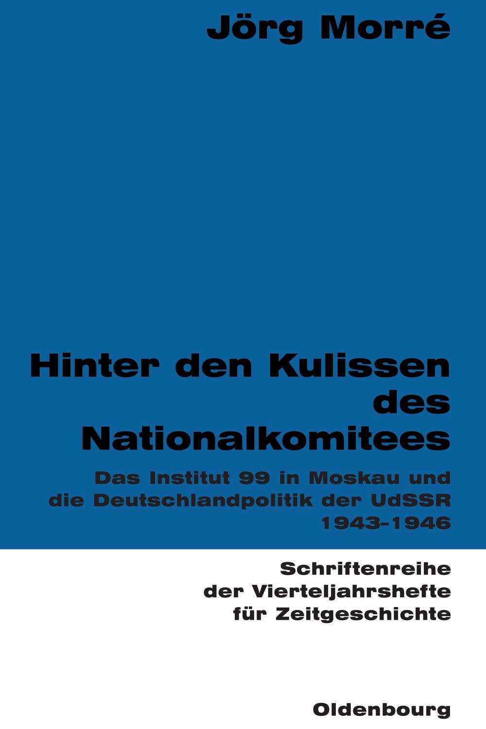 Cover: 9783486645828 | Hinter den Kulissen des Nationalkomitees | Jörg Morré | Taschenbuch