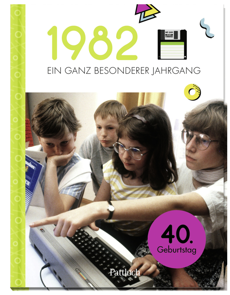Cover: 9783629003706 | 1982 - Ein ganz besonderer Jahrgang | 40. Geburtstag | Pattloch Verlag