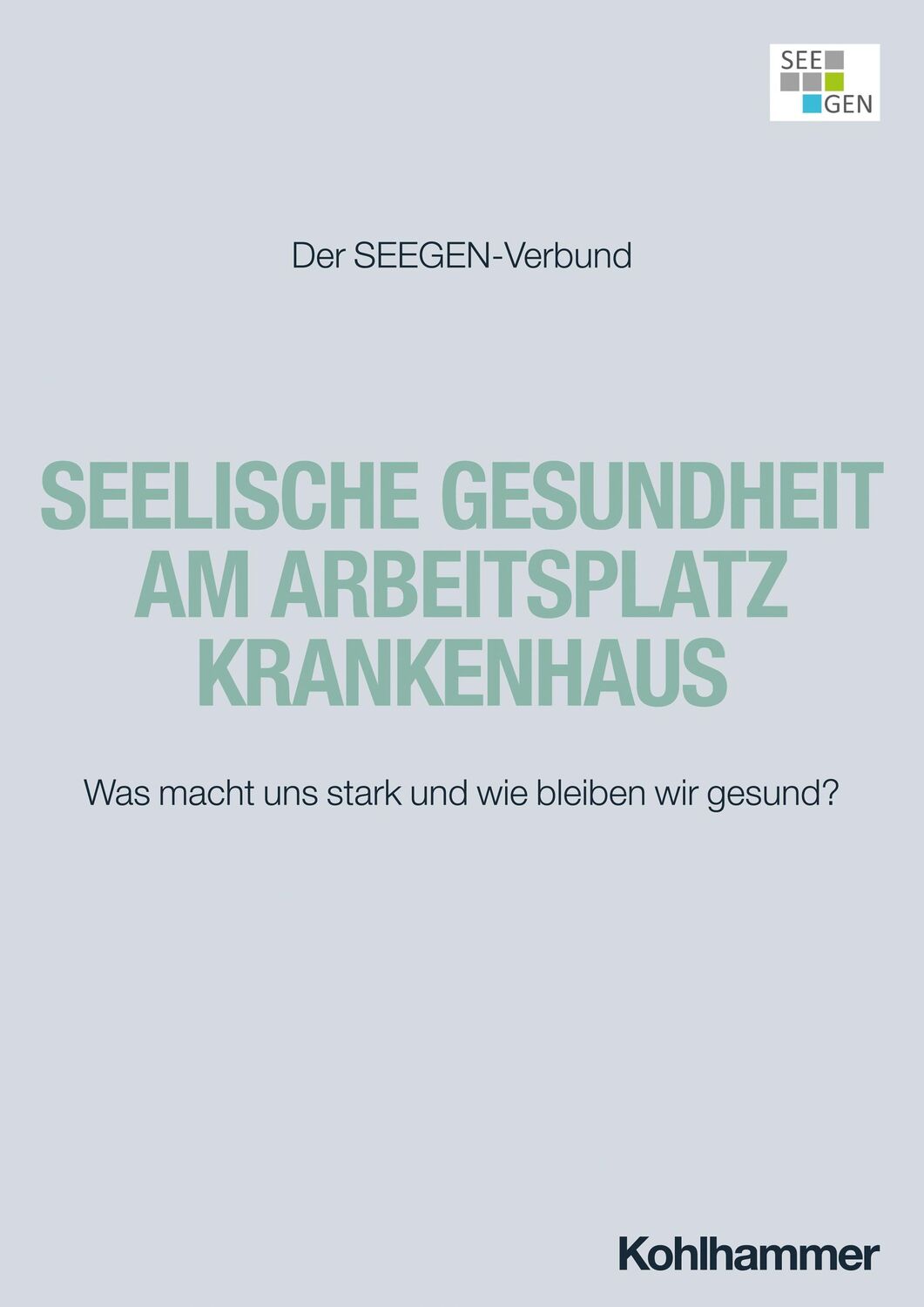 Cover: 9783170448773 | Seelische Gesundheit am Arbeitsplatz Krankenhaus | der SEEGEN-Verbund