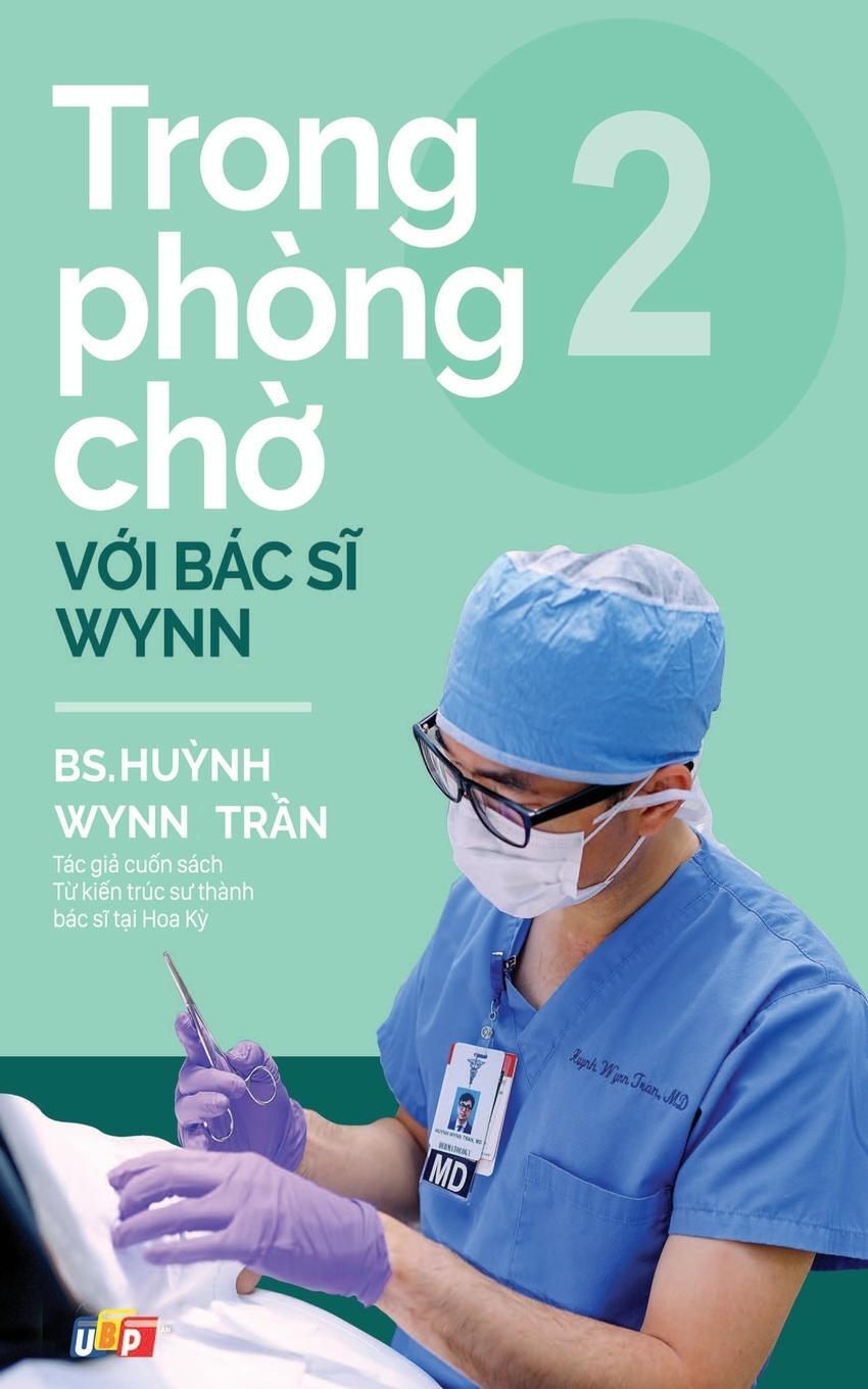 Cover: 9781088104804 | Trong phòng ch¿ v¿i Bác s¿ Wynn - T¿p 2 | PGS. BS. Hu¿nh Wynn Tr¿n