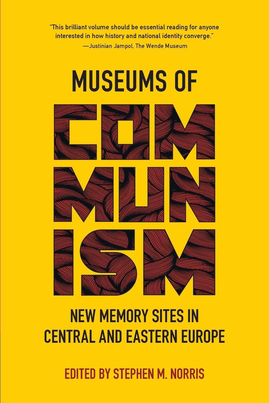 Cover: 9780253050328 | Museums of Communism | New Memory Sites in Central and Eastern Europe
