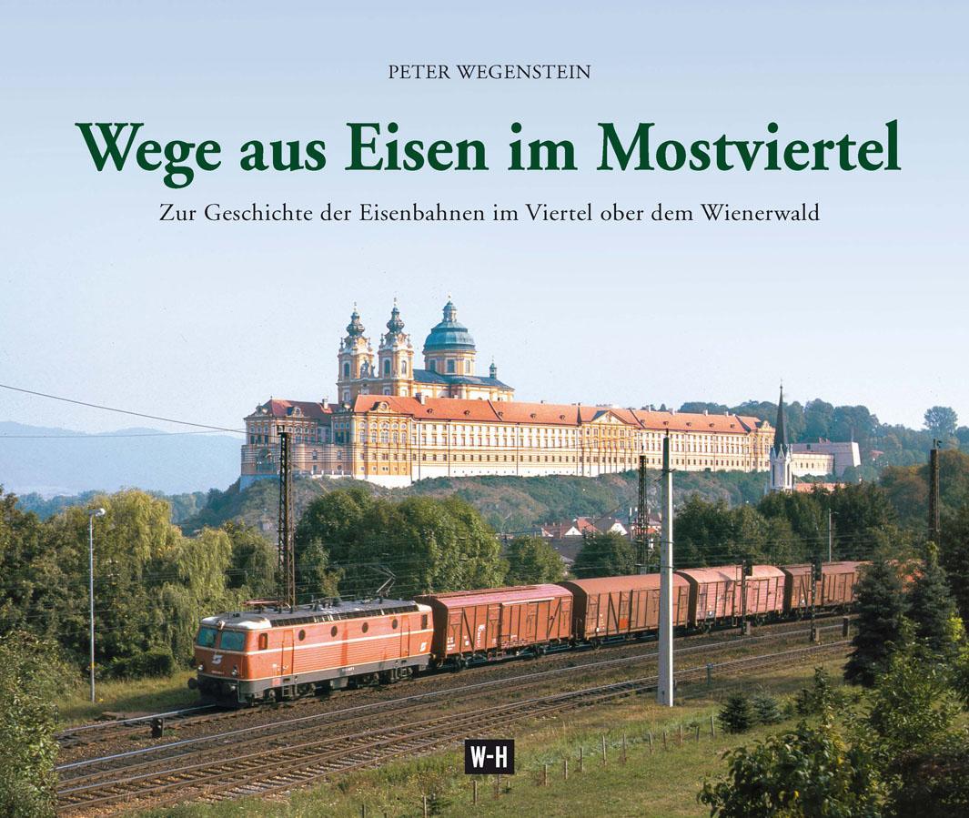 Cover: 9783950395297 | Wege aus Eisen im Mostviertel | Peter Wegenstein | Buch | Deutsch