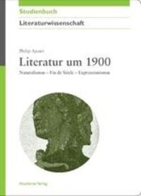 Cover: 9783050045368 | Literatur um 1900 | Naturalismus - Fin de Siècle - Expressionismus