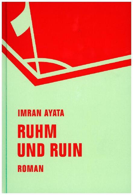 Cover: 9783957321251 | Ruhm und Ruin | Roman in elf Geschichten | Imran Ayata | Buch | 2015
