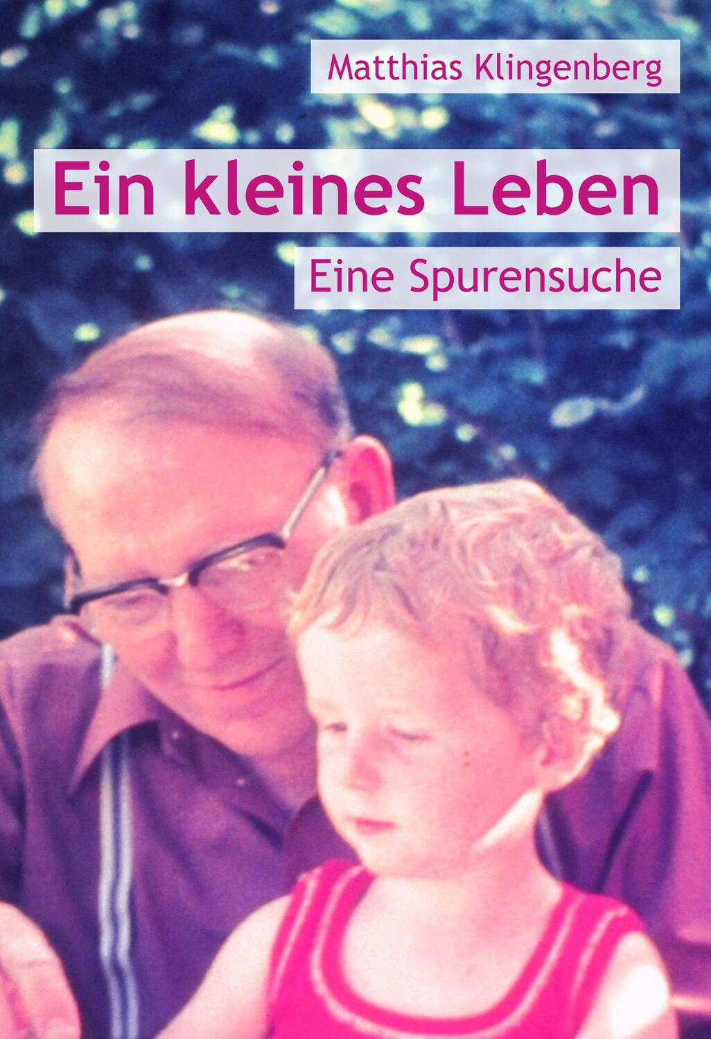 Cover: 9783864082337 | Ein kleines Leben | Eine Spurensuche | Matthias Klingenberg | Buch