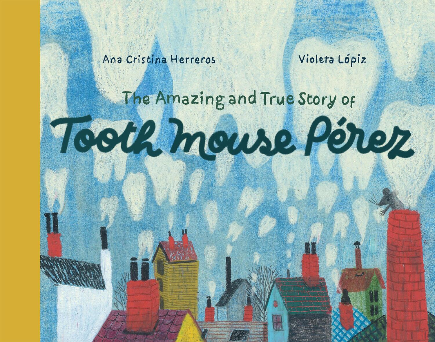 Cover: 9781592703593 | The Amazing and True Story of Tooth Mouse Pérez | Herreros | Buch