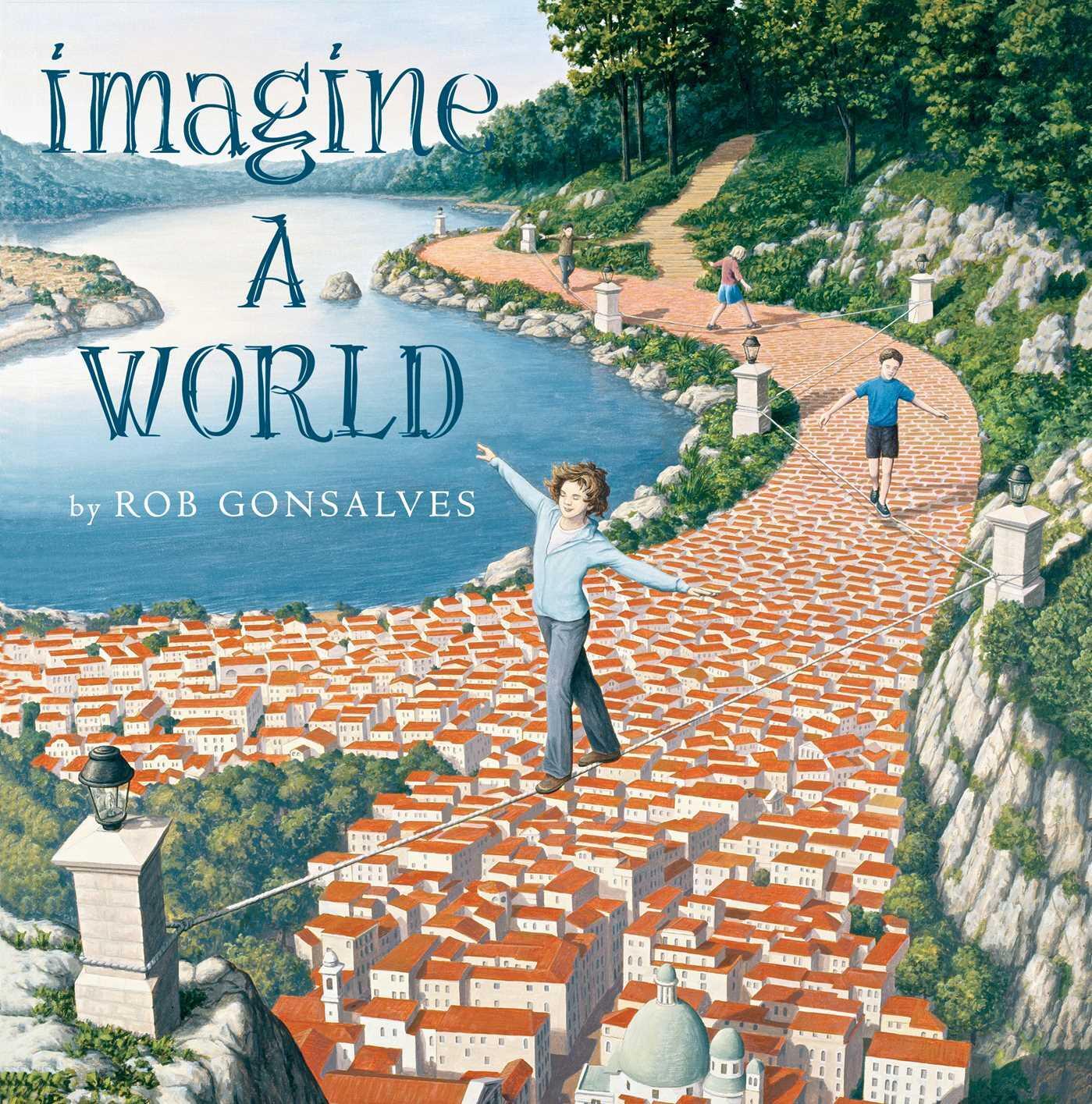 Cover: 9781481449731 | Imagine a World | Rob Gonsalves | Buch | Imagine A | Englisch | 2015