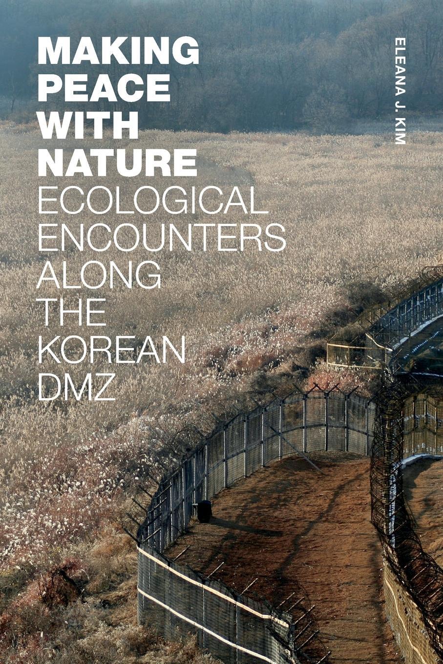 Cover: 9781478018353 | Making Peace with Nature | Ecological Encounters along the Korean DMZ