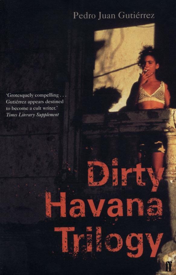 Cover: 9780571206261 | Dirty Havana Trilogy | Pedro Juan Gutierrez | Taschenbuch | Englisch