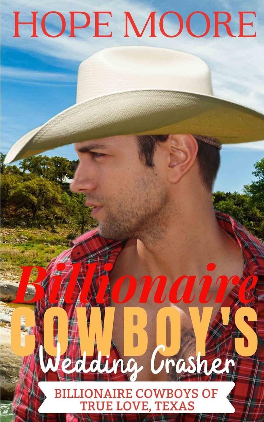 Cover: 9781646258123 | Billionaire Cowboy's Wedding Crasher | Hope Moore | Taschenbuch | 2020
